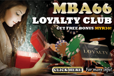 Malaysia Online Casino MBA66 LOYALTY CLUB MYR30